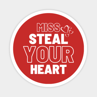 Miss Steal Your Heart Magnet